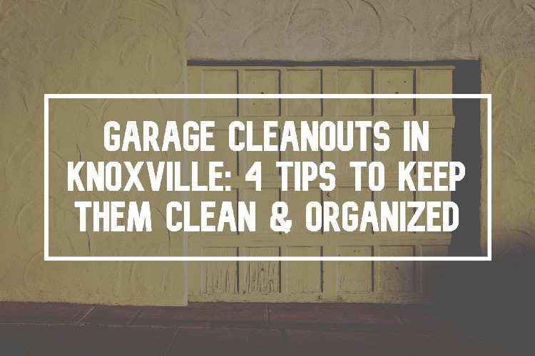 Garage Cleanouts in Knoxville